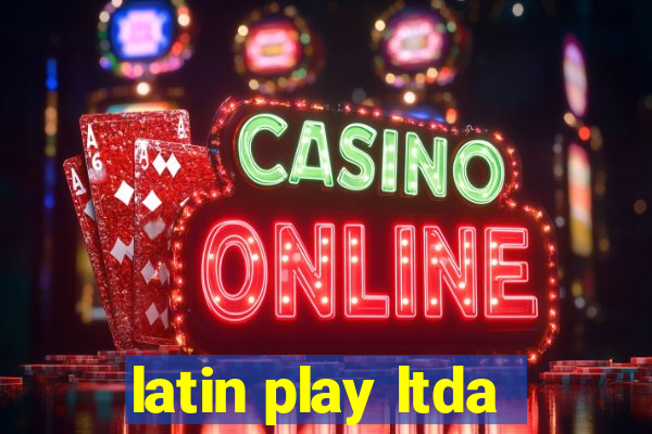 latin play ltda